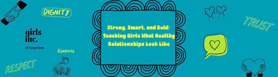 Strong, Smart, Bold: Teaching Girls What Healthy Relationships Look Like